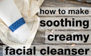 How to Make Creamy Face Cleanser